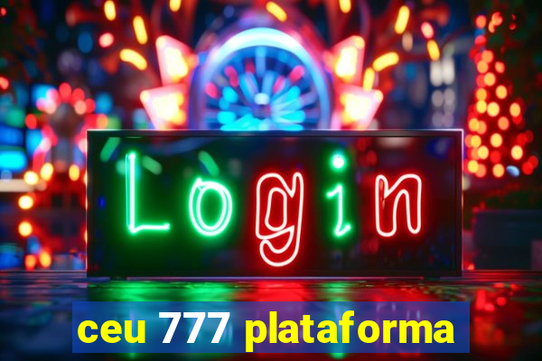 ceu 777 plataforma